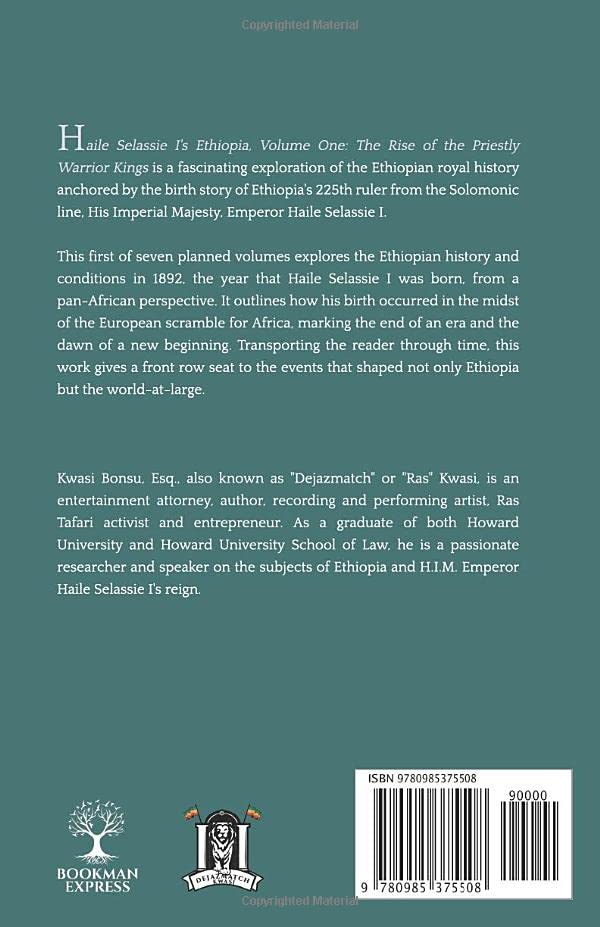 Haile Selassie I's Ethiopia, Volume One: The Rise of the Priestly Warrior Kings | Kwasi Bonsu, Esq.