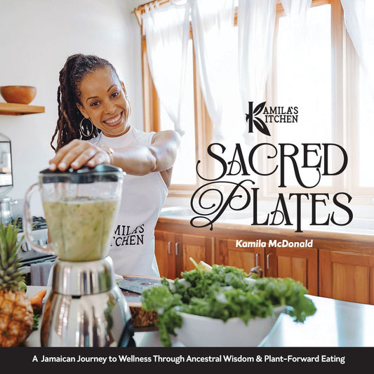 Kamila's Kitchen: Sacred Plates (PRE-ORDER) | Kamila McDonald